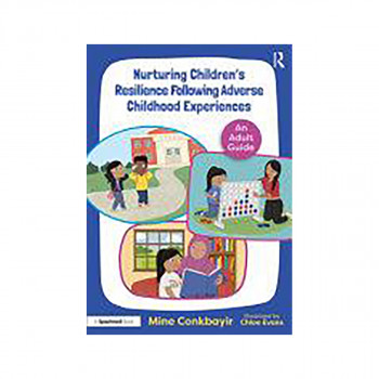 Nurturing Children's Resilience Following Adverse Childhood Experiences 