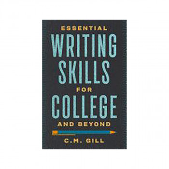 Essential Writing Skills for College and Beyond 