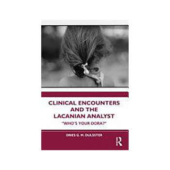 Clinical Encounters and the Lacanian Analyst 