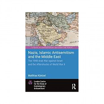 Nazis, Islamic Antisemitism and the Middle East 