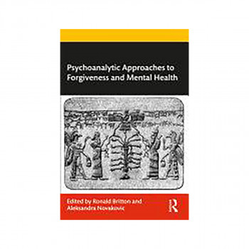 Psychoanalytic Approaches to Forgiveness and Mental Health 