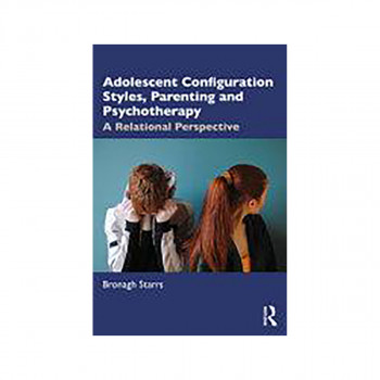 Adolescent Configuration Styles, Parenting and Psychotherapy 