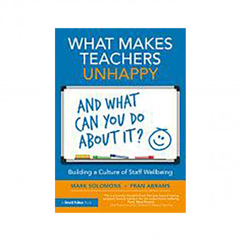 What Makes Teachers Unhappy, and what Can You Do about It? 