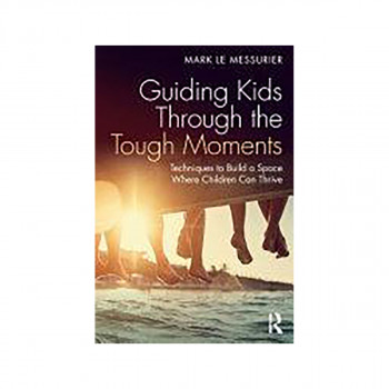 Guiding Kids Through the Tough Moments 