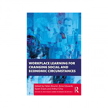 Workplace Learning for Changing Social and Economic Circumstances 
