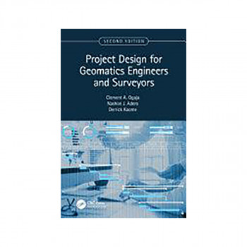 Project Design for Geomatics Engineers and Surveyors, Second Edition 