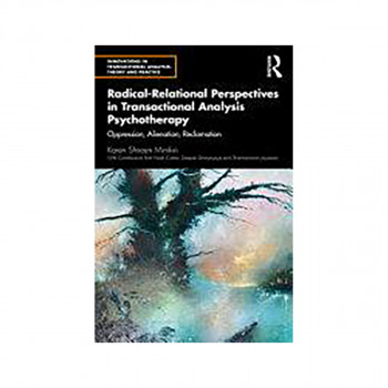 Radical-Relational Perspectives in Transactional Analysis Psychotherapy 