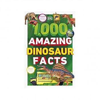 1,000 Amazing Dinosaur Facts 
