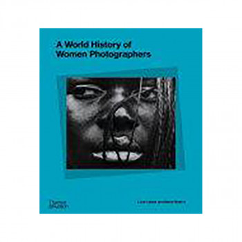 A World History of Women Photographers 