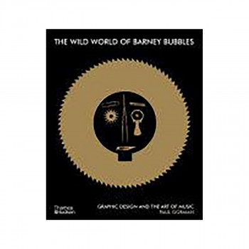 The Wild World of Barney Bubbles 