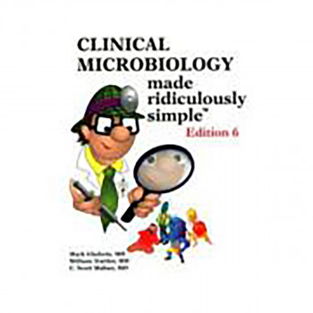 Clinical Microbiology Made Ridiculously Simple 