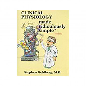 Clinical Physiology Made Ridiculously Simple 