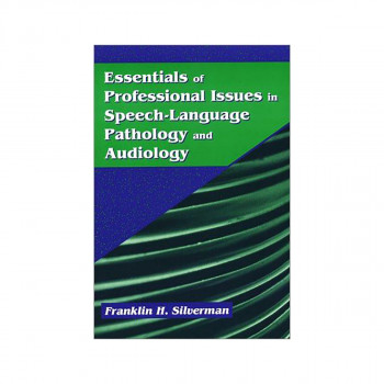Essentials of Professional Issues in Speech-language Pathology and Audiology 
