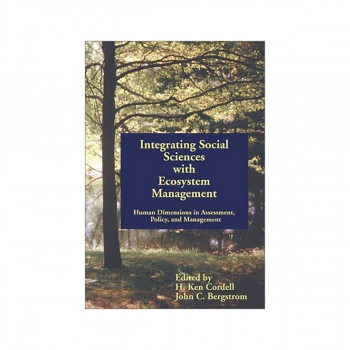 Integrating Social Sciences with Ecosystem Management : Human Dimensions in Asse 