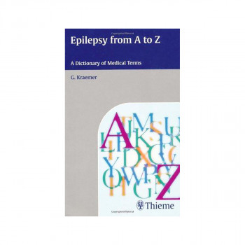 Epilepsy from A to Z : A Dictionary of Medical Terms 