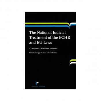 The National Judicial Treatment of the ECHR and EU Laws : A Comparative Constitu 