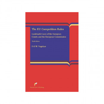 The EU Competition Rules : Landmark Cases of the EU Courts and the European Comm 