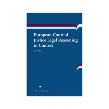 European Court of Justice Legal Reasoning in Context 