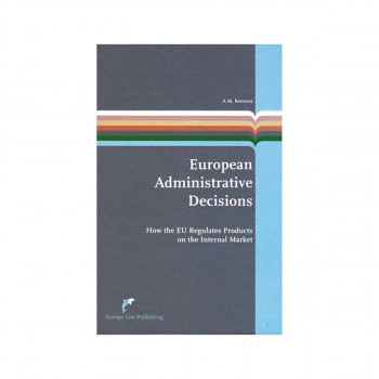 European Administrative Decisions : How the EU Regulates Products on the Interna 
