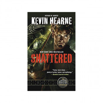 Shattered : The Iron Druid Chronicles, Book Seven 