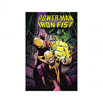 Power Man And Iron Fist Vol. 1: The Boys Are Back In Town 