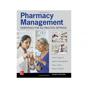 Pharmacy Management: Essentials for All Practice Settings, Fourth Edition 