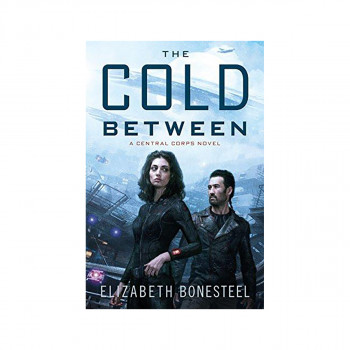 The Cold Between : A Central Corps Novel 