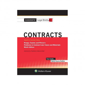 Casenote Legal Briefs for Contracts, Keyed to Knapp, Crystal, and Prince 