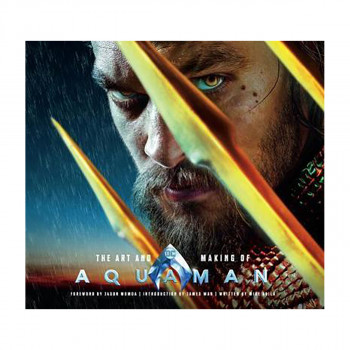 The Art and Making of Aquaman 