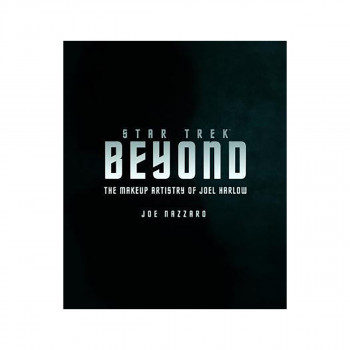 Star Trek Beyond : The Makeup Artistry of Joel Harlow 