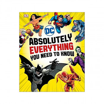 DC Comics Absolutely Everything You Need To Know 