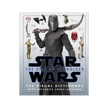 Star Wars The Rise of Skywalker The Visual Dictionary : With Exclusive Cross-Sec 