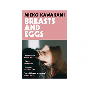 Breasts and Eggs: Mieko Kawakami 