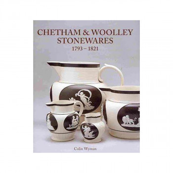 Chetham & Woolley Stonewares 1793-1825 