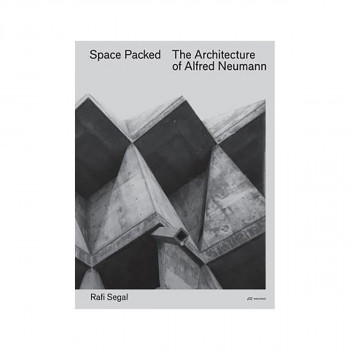 Space Packed : The Architecture of Alfred Newmann 