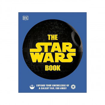 The Star Wars Book : Expand your knowledge of a galaxy far, far away 