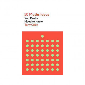 50 Maths Ideas You Really Need to Know 
