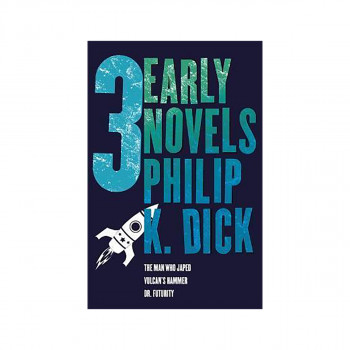 Three Early Novels : The Man Who Japed, Dr. Futurity, Vulcan's Hammer 