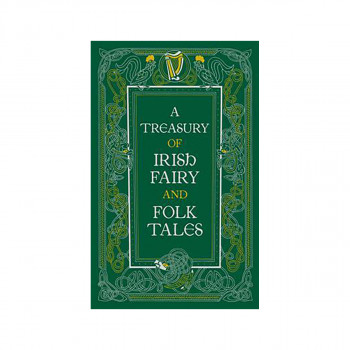 A Treasury of Irish Fairy and Folk Tales - Barnes & Noble Collectible Editions 