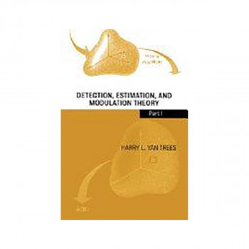 Detection, Estimation, and Modulation Theory: Detection, estimation, and linear 