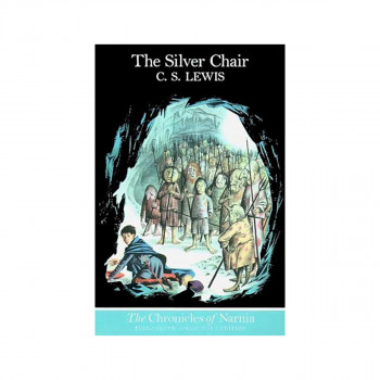 The Silver Chair (Paperback): Book 6 in the ... 