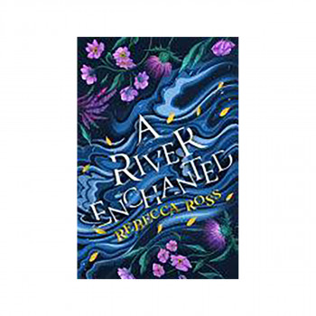 A River Enchanted 