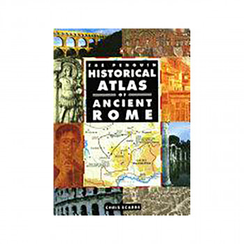 The Penguin Historical Atlas of Ancient Rome 
