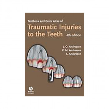 Textbook and Color Atlas of Traumatic Injuries to the Teeth 