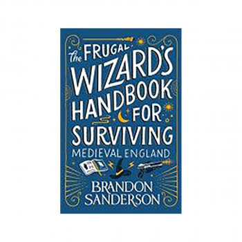 The Frugal Wizard's Handbook for Surviving Medieval England 