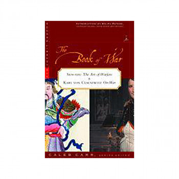 The Book of War: Includes The Art of War by Sun Tzu & On War by Karl von Clausew 