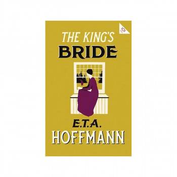 The King's Bride - Alma Classics 101 Pages 