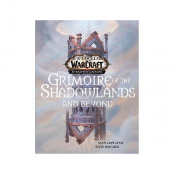 World of Warcraft: Grimoire of the Shadowlands and Beyond 