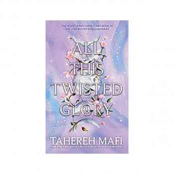 All This Twisted Glory (This Woven Kingdom, 3) 