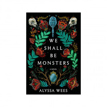 We Shall Be Monsters 